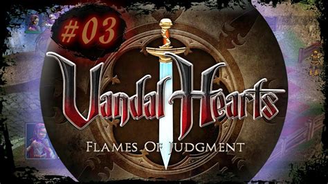 Vandal Hearts Flames Of Judgment 03 Youtube
