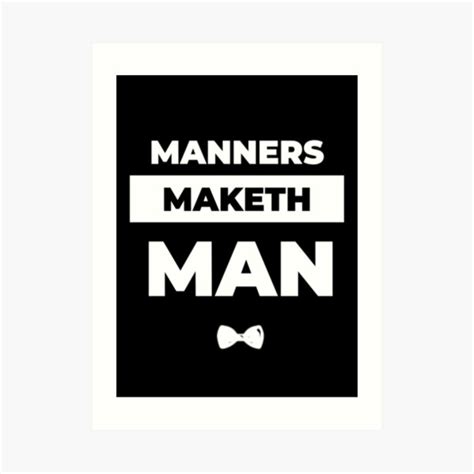 Manners Maketh Man Art Print For Sale By Wailzineddine Redbubble