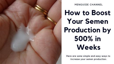 How To Boost Your Semen Production By 500 In Weeks 💪 Youtube