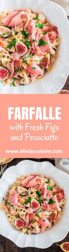 Farfalle With Fresh Figs And Prosciutto Olivias Cuisine