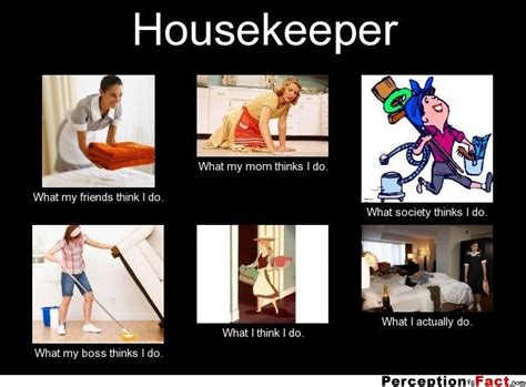 Housekeeper Hotelier Life Memes Cleaning Quotes Funny Music Memes Funny Clean Funny Memes