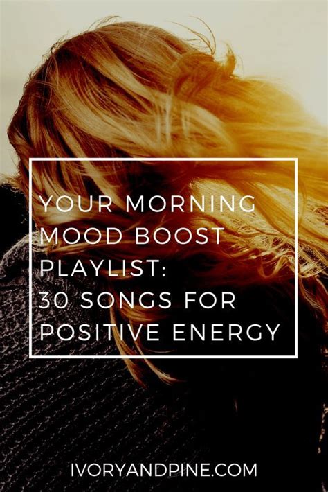 your morning mood boost playlist 30 songs for positive energy ivory and pine musica saúde e