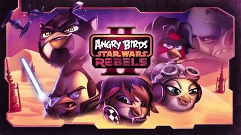 Angry Birds Star Wars Ii Rebels Gameplay Trailer Youtube