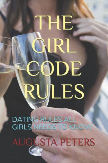 The Girl Code Rules Dating Rules All Girls Needs To Know By Augusta