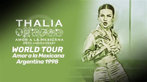 Thalia World Tour Amor A La Mexicana Argentina 1998 Youtube