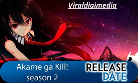 Akame Ga Kill Season 2 Release Date Watch Online Episode Or Series