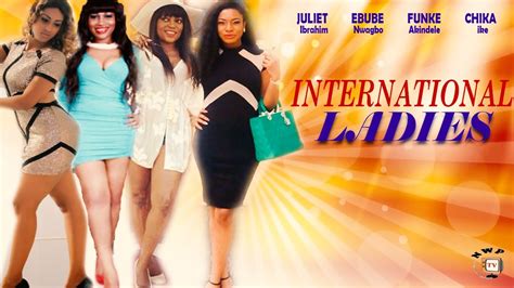 International Ladies Season 1 2017 Latest Nigerian Nollywood Movie Youtube