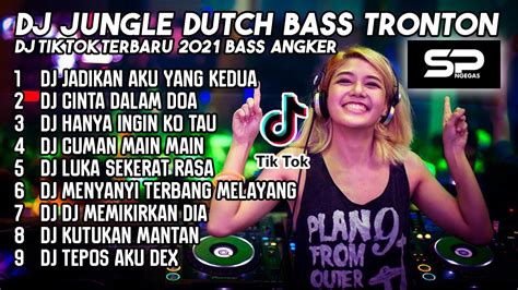 Dj Jungle Dutch Bass Tronton Terbaru 2021 Lagu Indo Galau Team Bro Youtube