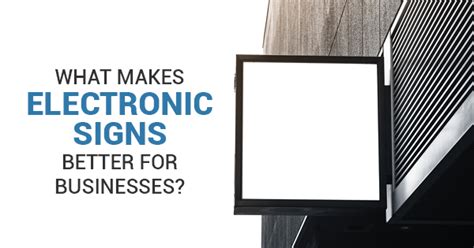What Makes Electronic Signs Better For Businesses Signs Plus