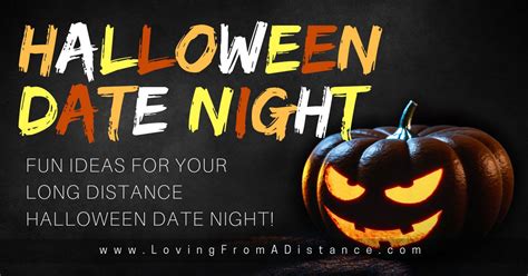 Long Distance Halloween Date Night Loving From A Distance Long