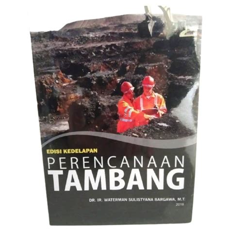 Jual Buku Perencanaan Tambang Karya DR IR Waterman Sulistyana Bargawa