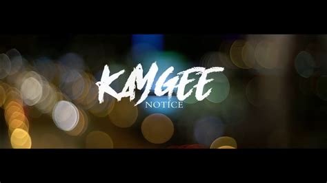 Kaygee Notice Youtube
