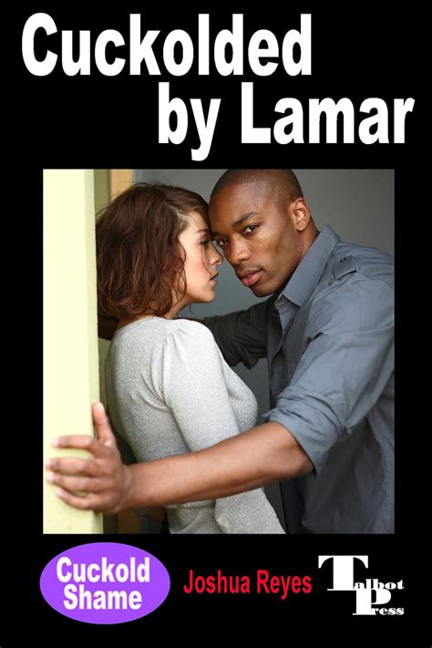 Cuckolded By Lamar Cuckold Shame Book Ebook Reyes Joshua Amazon Ca Kindle Store