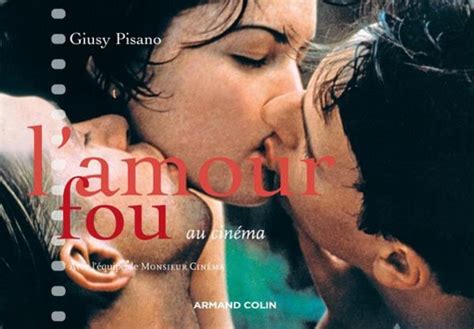 L amour fou au cinéma de Giusy Pisano Livre Decitre