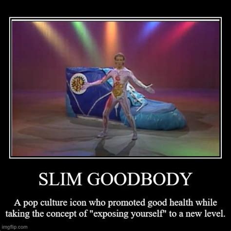 Slim Goodbody Demotivational By Jcfanfics On Deviantart