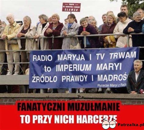 Toruńskie radio maryja znów jest w centrum zainteresowania. Zdjęcie - Fanatyczni muzułmanie to przy nich harcerze ...