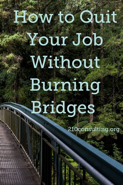 how to quit your job without burning bridges via 210consulting burning bridges quitting your