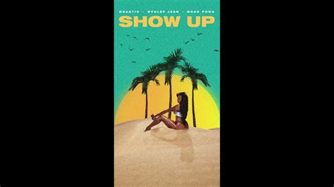 Drastic Show Up Ft Wyclef Jean And Noah Powa Official Music Video