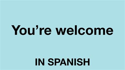 @hurondefuego in kanji, どう致しまして, but basically we write どういたしまして only in hiragana. How To Say (You're welcome) In Spanish - YouTube