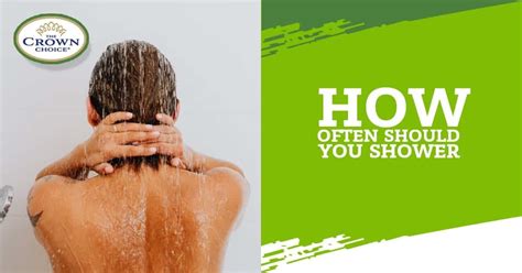 How Often Should You Shower According To Experts The Crown Choice