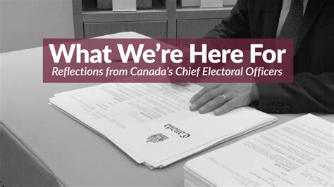 What Were Here For Reflections From Canadas Chief Electoral Officers