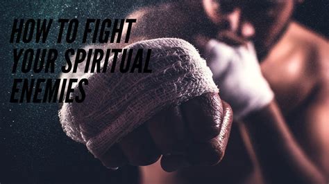 How To Battle Your Spiritual Enemies Spirituality Spiritual Attack