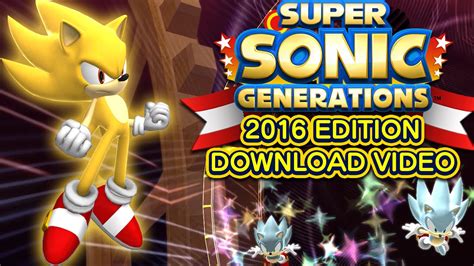 Super Sonic Generations 2016 Edition Release Showcase Video Youtube