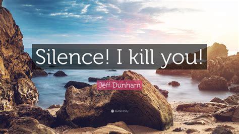 Jeff Dunham Quote Silence I Kill You