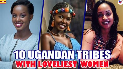 10 Ugandan Tribes With The Most Beautiful Women The World Hour