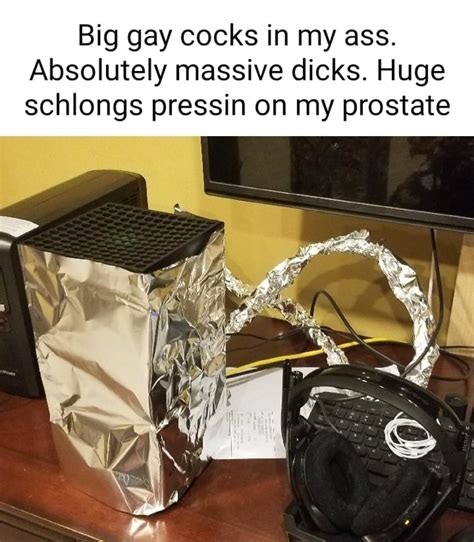 big gay cocks in my ass absolutely massive dicks huge schlongs pressin on my prostate ifunny