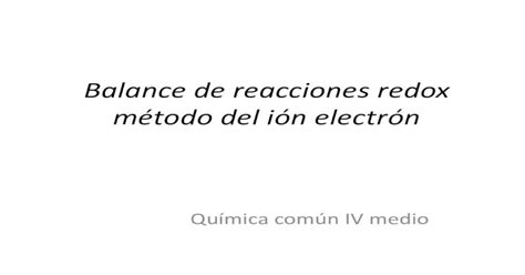 Balance De Reacciones Redox Método Del Ión Electrónbalance De