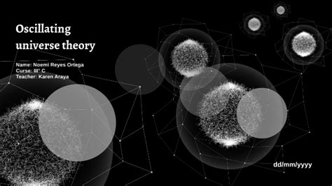 Oscillating Universe Theory By Newth Hanns Seans On Prezi Next