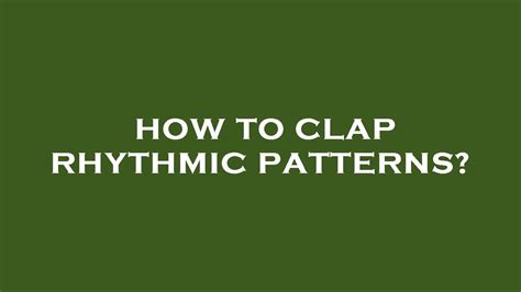 How To Clap Rhythmic Patterns Youtube