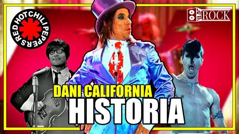 Red Hot Chili Peppers Dani California Historia Detrás De La