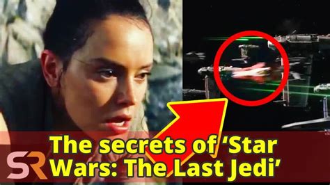 The Secrets Of ‘star Wars The Last Jedi Youtube