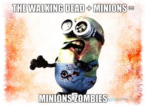 The Walking Dead Minions Minions Zombies