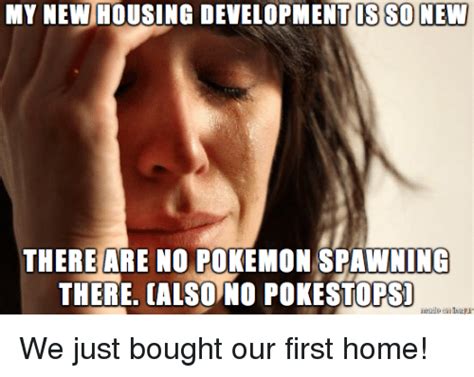 My New Housing Development Isso New There Are No Pokemon Spawning There Also No Pokestops We