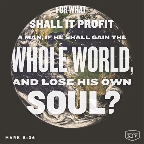 For What Shall It Profit A Man If He Shall Gain The Whole World And