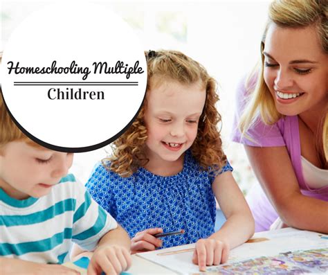 Homeschooling Multiple Children How To Make It All Work