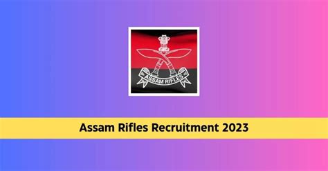 Assam Rifles Recruitment 2023 Apply Online For 81 Vacancies