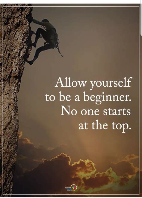 Allow Yourself To Be A Beginner No One Starts At The Top Brainy