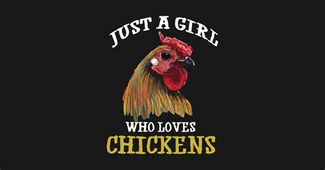Just A Girl Who Loves Chickens Tshirt Funny Rooster T Just A Girl Who Loves Chickens T