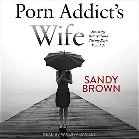 Porn Addicts Wife By Sandy Brown Audiobook Au