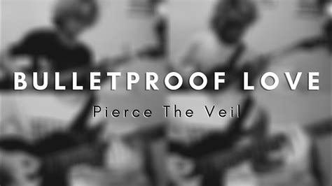 Bulletproof Love Pierce The Veil Guitar Cover Youtube