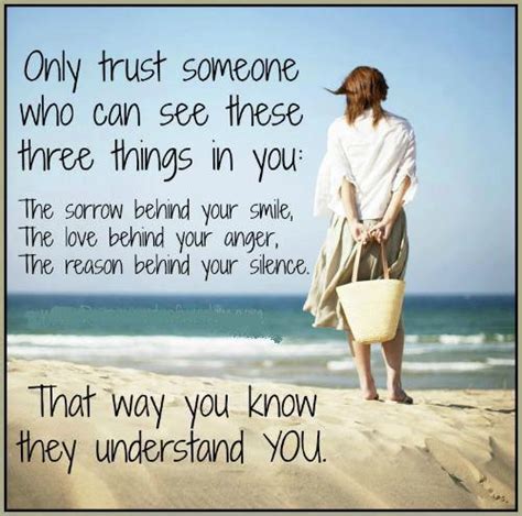 Only Trust Someone Who Can See These Three Things In You Quotes And