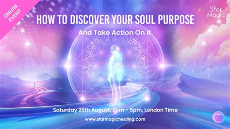 How To Discover Your Soul Purpose And Take Action On It Online Star Magic