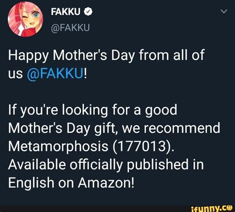 Happy Mothers Day From All Of Us Fakku If Youre Looking For A Good Mothers Day T We