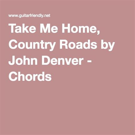 We have put together this list and checked them by hand to make sure you have the optimal jamming experience. Take Me Home, Country Roads by John Denver - Chords (With images) | Easy guitar songs, John ...