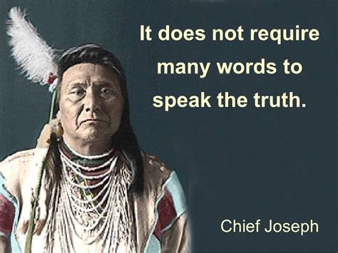 Chief Joseph Well Said Quotes Chief Joseph Truth And Justice