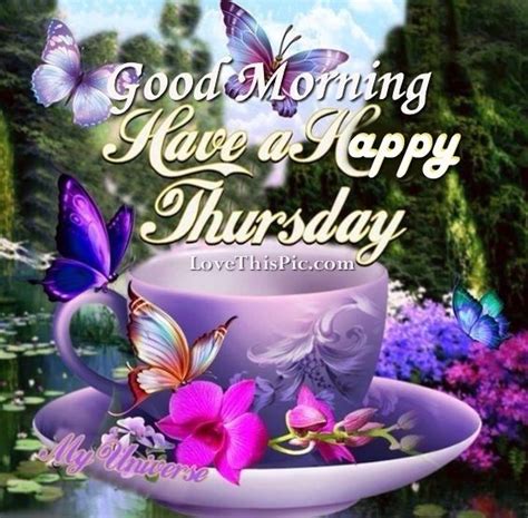 Good Morning Have A Happy Thursday Pictures Photos And Images For
